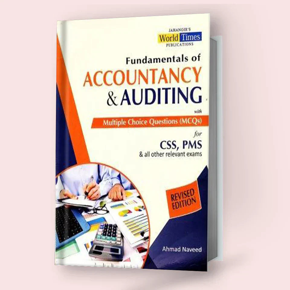 Accounting & Auditing With MCQs For CSS PMS By Ahmed Naveed