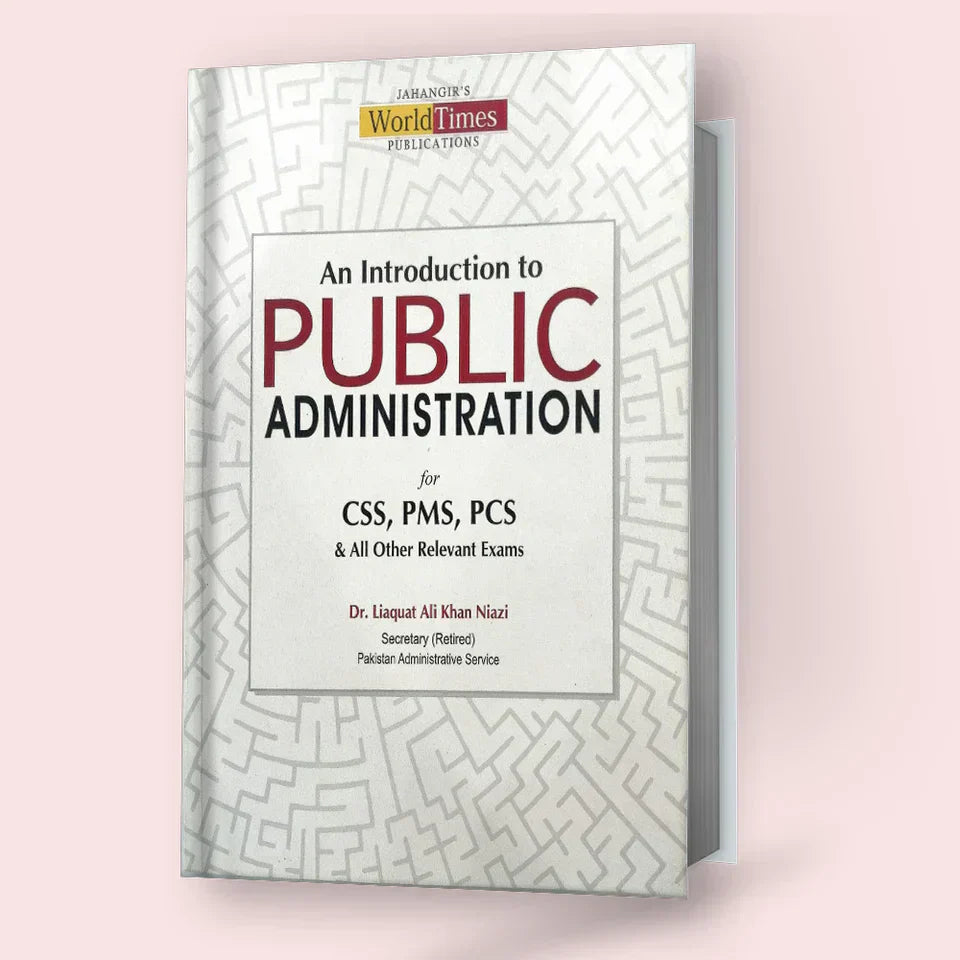 An Introduction To Public Administration By Dr Liaquat Ali Khan Niazi